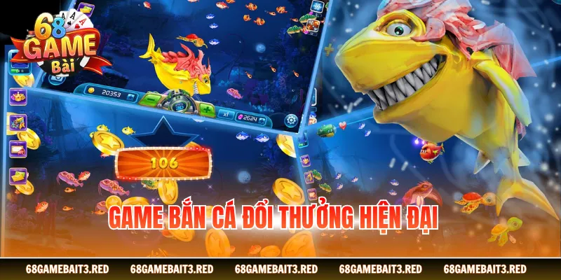 Game bắn cá đổi thưởng hiện đại